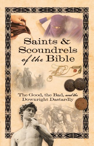 Cover for Howard Books · Saints &amp; Scoundrels of the Bible: the Good, the Bad, and the Downright Dastardly (Paperback Book) [First Paperback edition] (2008)