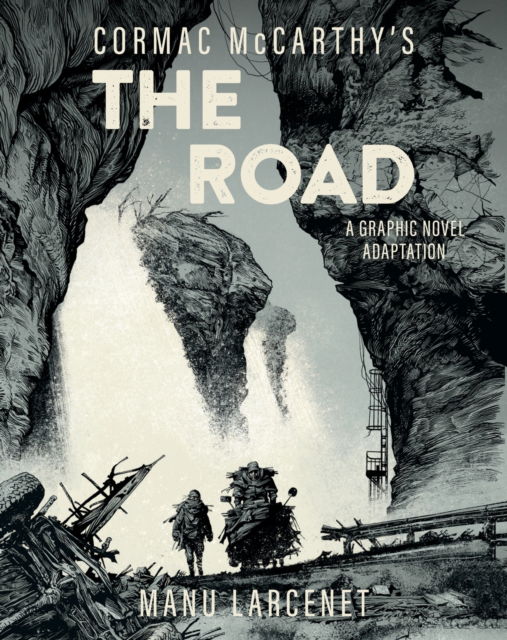 The Road: A Graphic Novel Adaptation - Cormac McCarthy - Böcker - Abrams - 9781419776779 - 26 september 2024