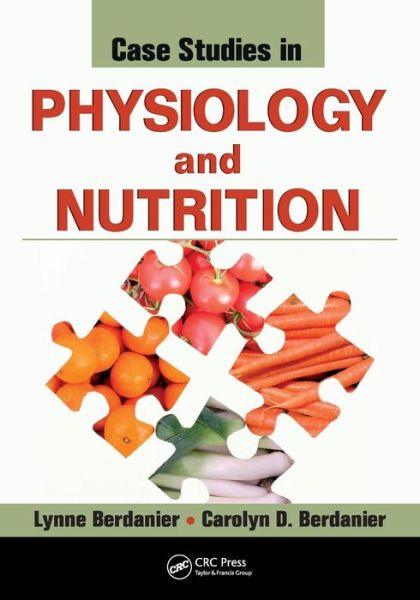 Cover for Lynne Berdanier · Case Studies in Physiology and Nutrition (Paperback Book) (2009)