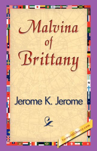 Cover for Jerome Klapka Jerome · Malvina of Brittany (Hardcover Book) (2007)