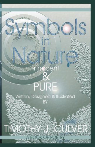 Cover for Timothy J. Culver · Symbols in Nature: Innocent &amp; Pure (Paperback Book) (2007)