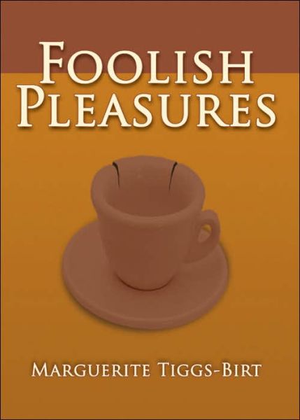 Cover for Marguerite Tiggs-birt · Foolish Pleasures (Hardcover Book) (2006)