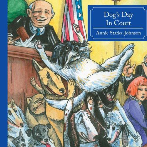 Cover for Annie Starks-johnson · Dog's Day in Court (Paperback Book) (2006)