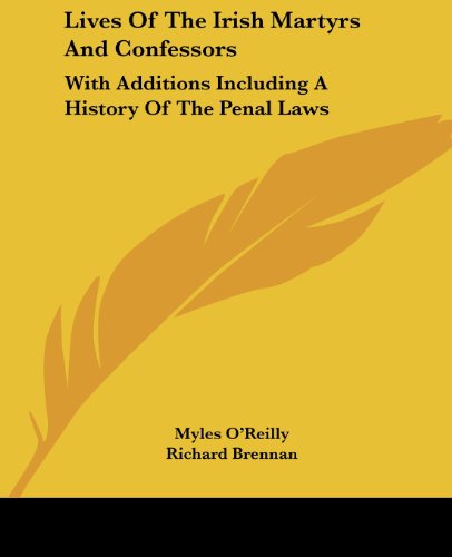 Cover for Richard Brennan · Lives of the Irish Martyrs and Confessors: with Additions Including a History of the Penal Laws (Paperback Book) (2007)