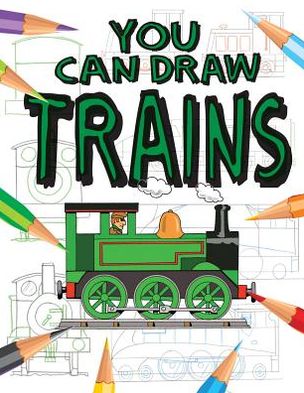 Cover for Mark Bergin · Trains (You Can Draw) (Hardcover Book) (2012)