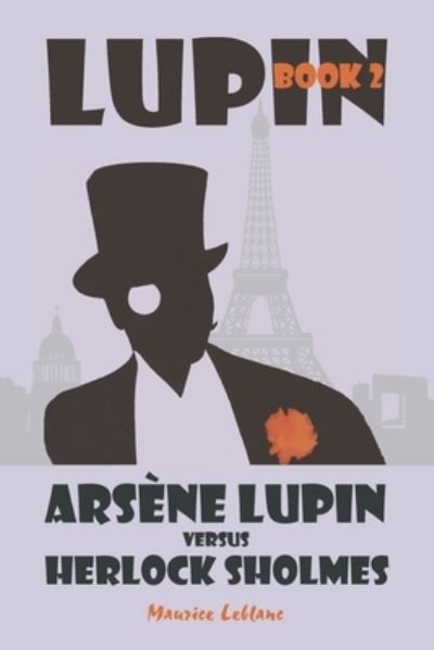 Arsène Lupin vs. Herlock Sholmes - Maurice LeBlanc - Books - Editorium, The - 9781434104779 - June 26, 2021