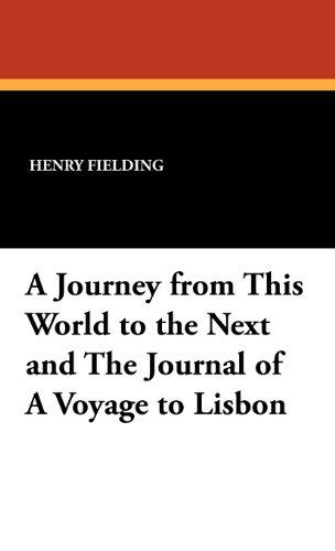 Cover for Henry Fielding · A Journey from This World to the Next and the Journal of a Voyage to Lisbon (Hardcover Book) (2025)