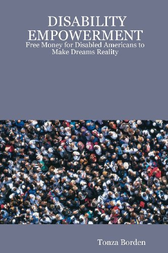 Cover for Tonza Borden · Disability Empowerment: Free Money for Disabled Americans to Make Dreams Reality (Paperback Book) (2008)