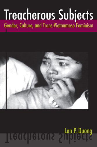 Cover for Lan P Duong · Treacherous Subjects: Gender, Culture, and Trans-Vietnamese Feminism - Asian American History &amp; Cultu (Hardcover Book) [American Literatures Initiative edition] (2012)