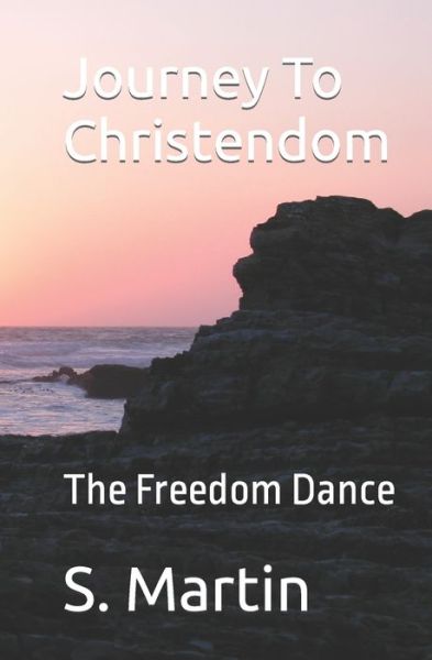 Cover for S T Martin · Journey to Christendom (Paperback Book) (2009)