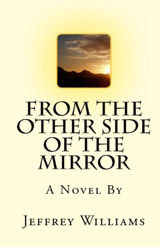 Cover for Jeffrey Williams · From the Other Side of the Mirror (Pocketbok) (2009)