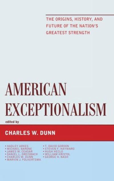 Cover for American Exceptionalism: The Origins, History, and Future of the Nation's Greatest Strength (Hardcover Book) (2013)