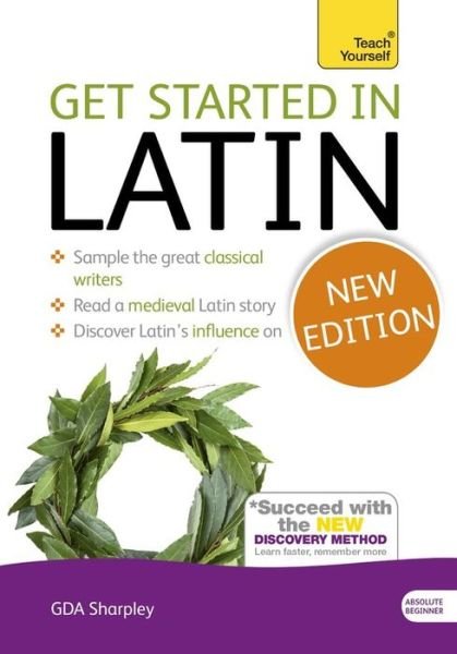 Cover for G D A Sharpley · Get Started in Latin Absolute Beginner Course: (Book and audio support) (Bok) (2014)