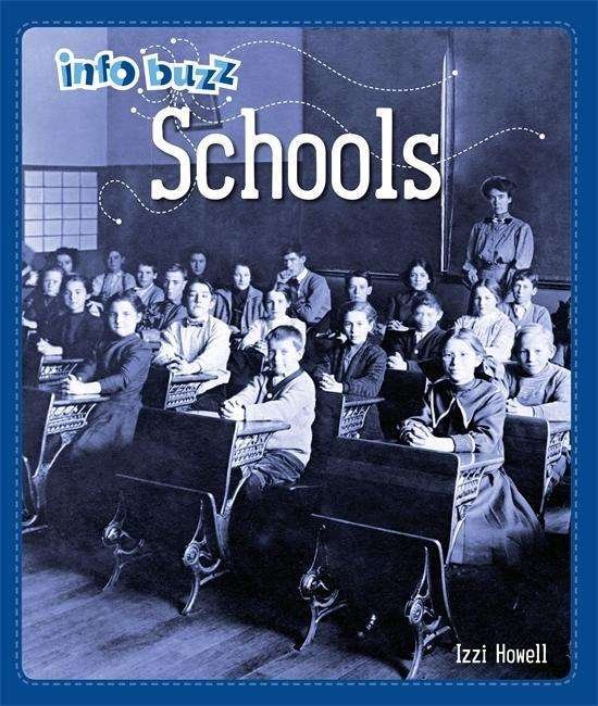 Info Buzz: History: Schools - Info Buzz: History - Izzi Howell - Książki - Hachette Children's Group - 9781445164779 - 14 lutego 2019