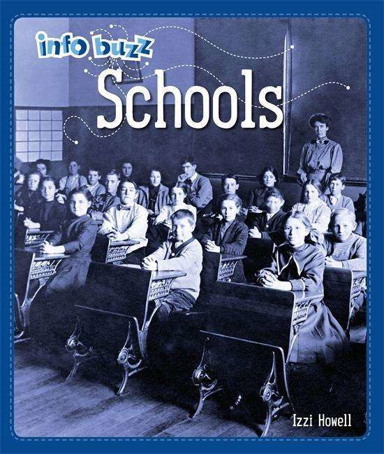 Info Buzz: History: Schools - Info Buzz: History - Izzi Howell - Books - Hachette Children's Group - 9781445164779 - February 14, 2019