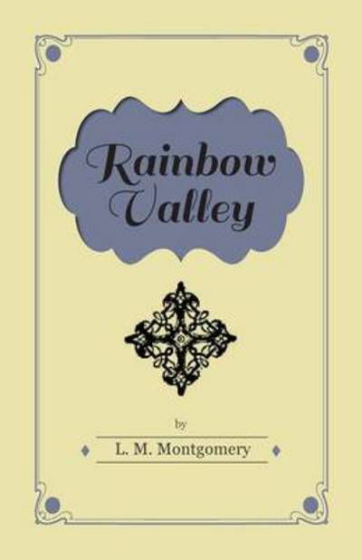 Rainbow Valley - Lucy Maud Montgomery - Livros - Holyoake Press - 9781446521779 - 11 de fevereiro de 2011