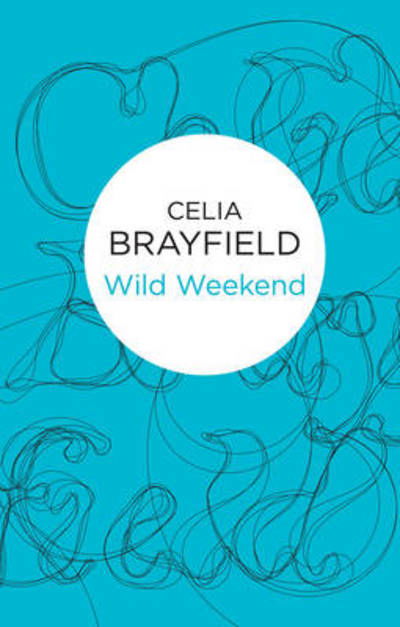 Wild Weekend - Celia Brayfield - Autre - Pan Macmillan - 9781447230779 - 25 octobre 2012