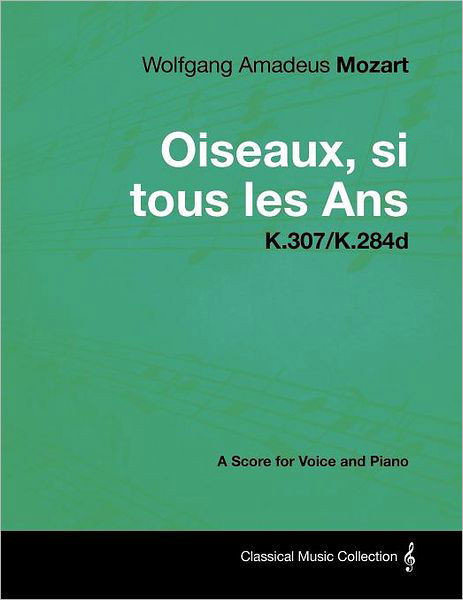 Cover for Wolfgang Amadeus Mozart · Wolfgang Amadeus Mozart - Oiseaux, Si Tous Les Ans - K.307/k.284d (Pocketbok) (2012)