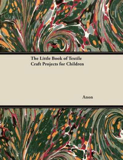 Cover for The Little Book of Textile Craft Projects for Children (Paperback Book) (2012)