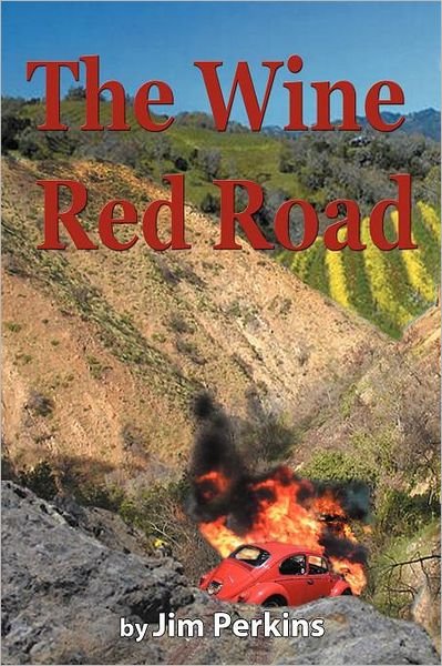 The Wine Red Road - Jim Perkins - Bücher - WestBow Press - 9781449744779 - 17. April 2012