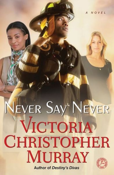 Cover for Victoria Christopher Murray · Never Say Never: A Novel (Pocketbok) (2013)