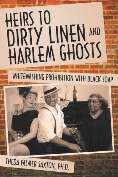 Cover for Theda Palmer Saxton · Heirs to Dirty Linen and Harlem Ghosts (Paperback Book) (2013)