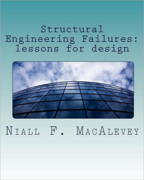 Cover for Niall F Macalevey · Structural Engineering Failures: Lessons for Design (Paperback Book) (2010)