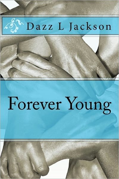 Cover for Dazz L Jackson · Forever Young (Taschenbuch) (2010)