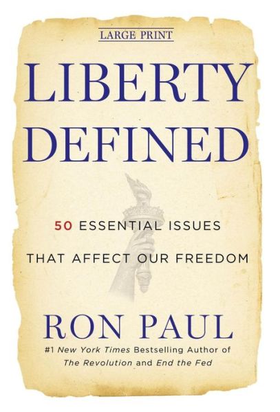 Liberty Defined: 50 Essential Issues That Affect Our Freedom - Ron Paul - Książki - Little, Brown & Company - 9781455501779 - 19 kwietnia 2011