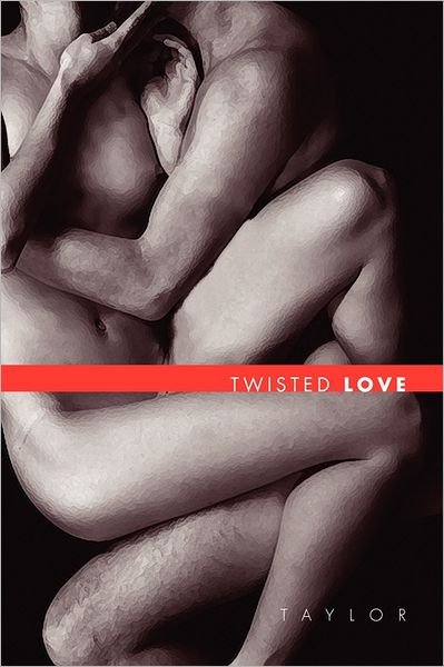 Cover for Ms Rd Taylor · Twisted Love (Paperback Bog) (2010)