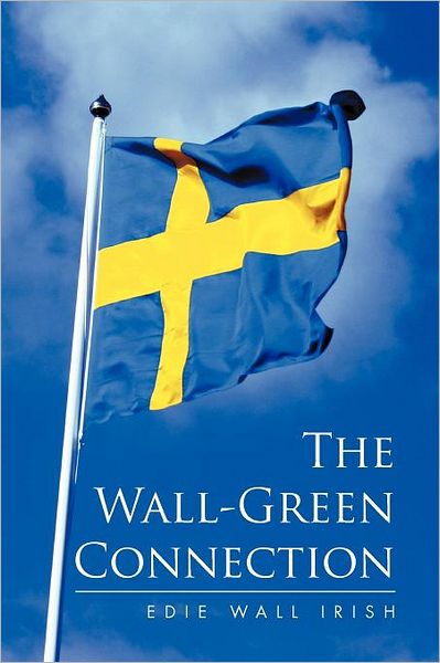 Cover for Edie Wall Irish · The Wall-green Connection (Paperback Book) (2011)