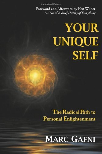 Cover for Marc Gafni · Your Unique Self: The Radical Path to Personal Enlightenment (Pocketbok) (2012)