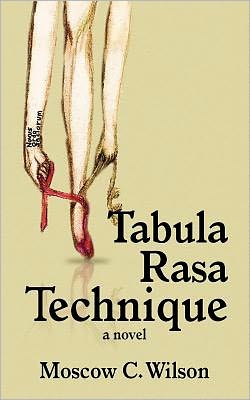 Cover for Moscow C. Wilson · Tabula Rasa Technique: a Novel (Paperback Book) (2012)