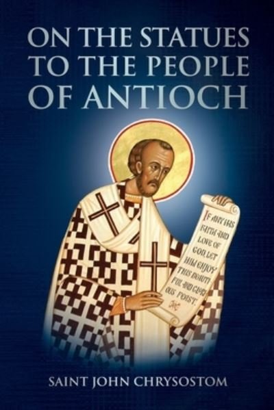Cover for Saint John Chrysostom · On the Statues to the People of Antioch (Book) (2022)
