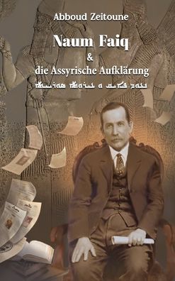 Cover for Abboud Zeitoune · Naum Faiq und die Assyrische Aufklarung: Artikel aus Kawkab Madenho, Bethnahrin und Huyodo (Hardcover Book) (2021)