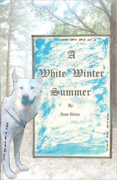 Cover for Stan Stites · A White Winter Summer (Paperback Book) (2012)