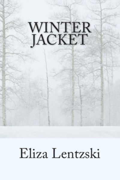 Cover for Eliza Lentzski · Winter Jacket - Winter Jacket (Pocketbok) (2013)