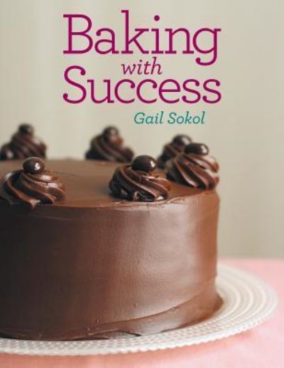 Cover for Gail Sokol · Baking with Success (Paperback Book) (2017)
