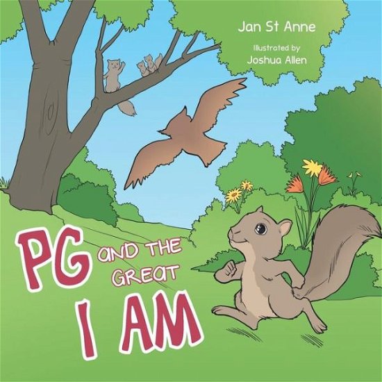 Pg and the Great I Am - Jan St Anne - Books - Authorhouse - 9781491828779 - October 31, 2013