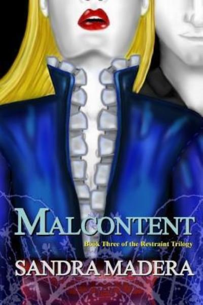Cover for Ms Sandra Madera · Malcontent: a Restraint Novel (Paperback Bog) (2014)