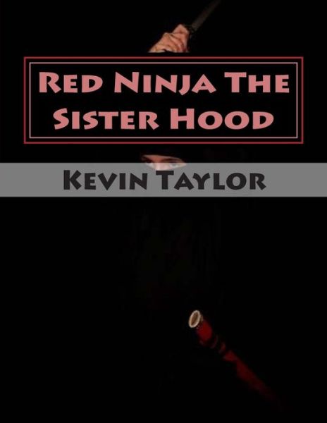 Cover for Kevin Taylor · Red Ninja The Sister Hood (Paperback Book) (2014)