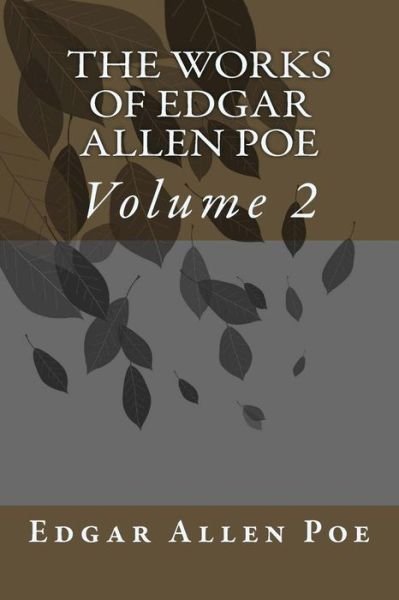Cover for Edgar Allen Poe · The Works of Edgar Allen Poe: Volume 2 (Pocketbok) (2014)