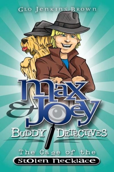Cover for Glo Jenkins Brown · Max &amp; Joey Buddy Detectives: the Case of the Stolen Necklace (Taschenbuch) (2015)