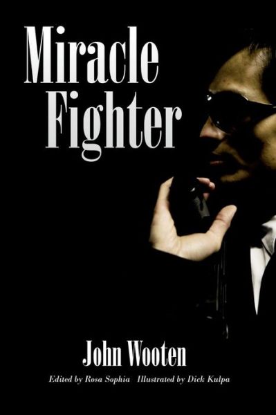 Cover for John Wooten · Miracle Fighter (Paperback Book) (2015)