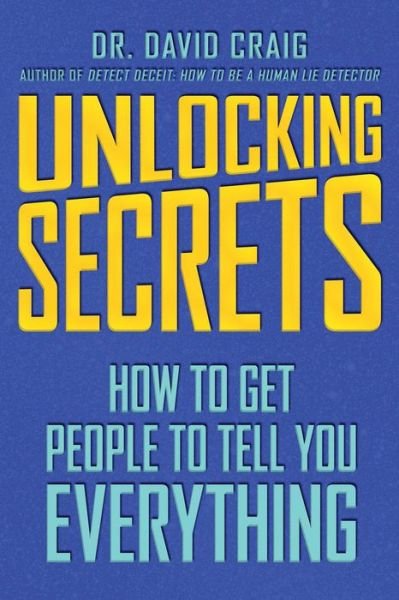 Cover for David Craig · Unlocking Secrets : How to Get People to Tell You Everything (Hardcover Book) (2018)