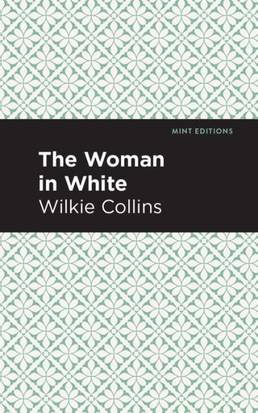 Cover for Wilkie Collins · The Woman in White - Mint Editions (Hardcover bog) (2020)