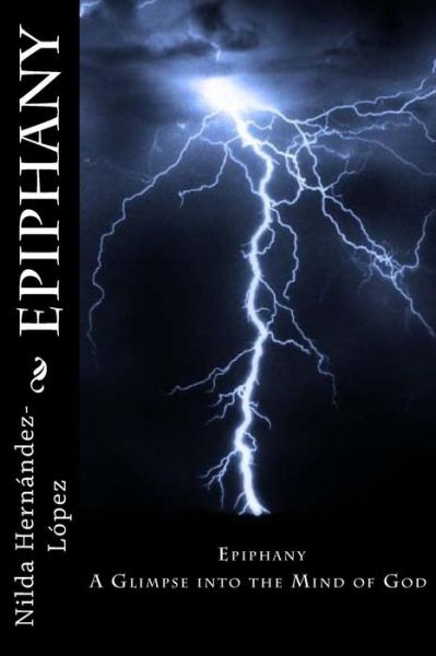 Cover for Nilda Hernandez-lopez · Epiphany: a Glimpse into the Mind of God (Paperback Book) (2015)