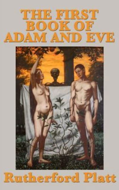 Cover for Rutherford Platt · The First Book of Adam and Eve (Hardcover Book) (2018)