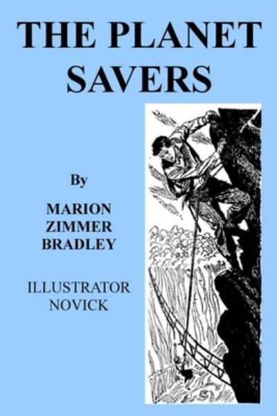 The Planet Savers - Marion Zimmer Bradley - Książki - Createspace Independent Publishing Platf - 9781517108779 - 29 sierpnia 2015