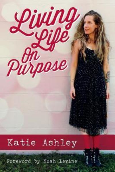 Cover for Katie Ashley · Living Life On Purpose (Paperback Book) (2016)